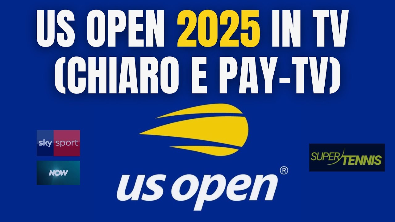 US Open 2025 in Tv e streaming: dove seguirlo gratis e in Pay-Tv