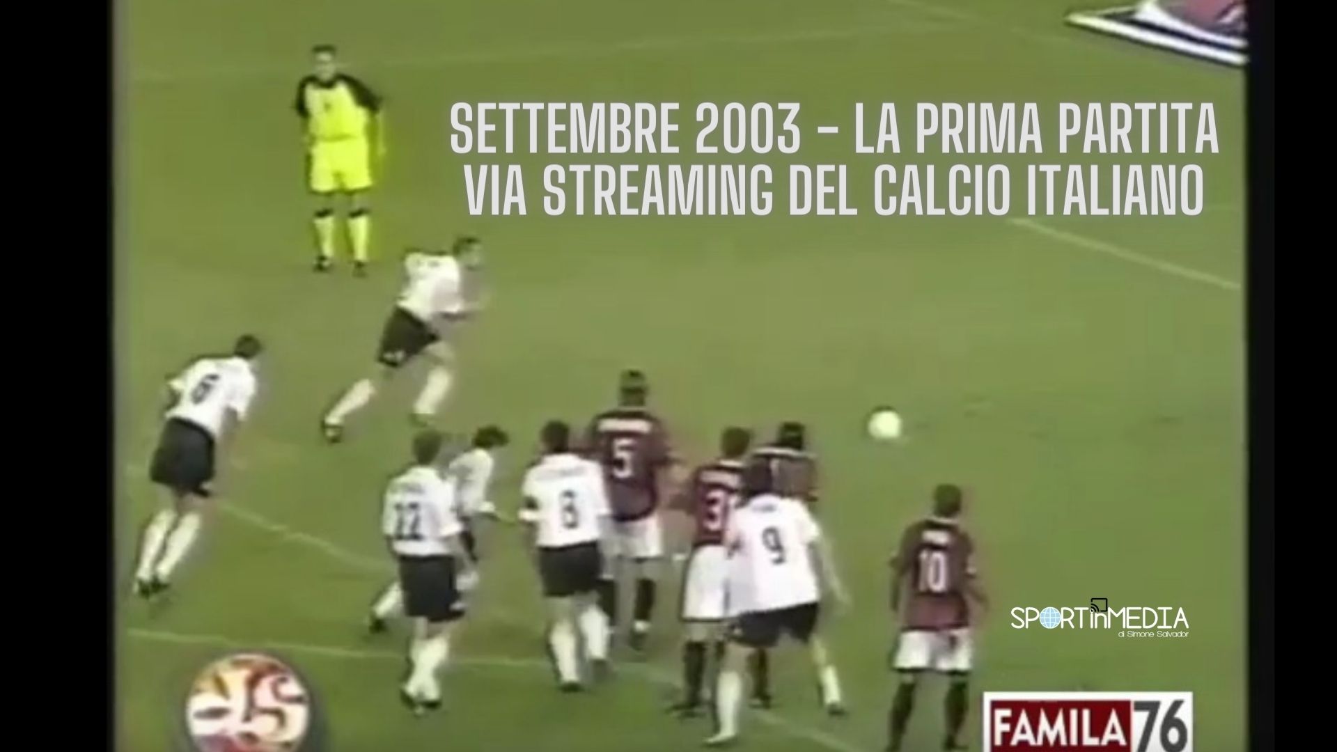 La prima partita via streaming del calcio italiano (settembre 2003)