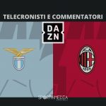 Lazio-Milan su DAZN telecronisti e commentatori_sportinmedia_24_gennaio_2023