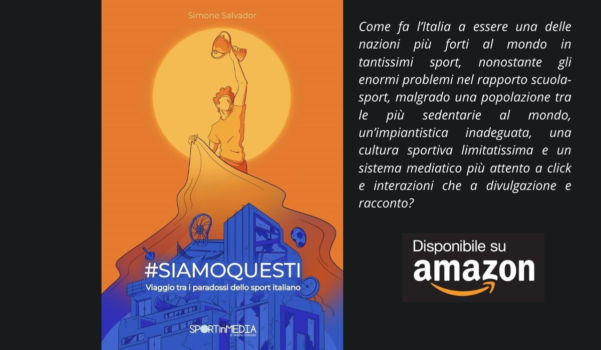 #siamoquesti | Viaggio tra i paradossi dello sport italiano è ufficialmente disponibile!