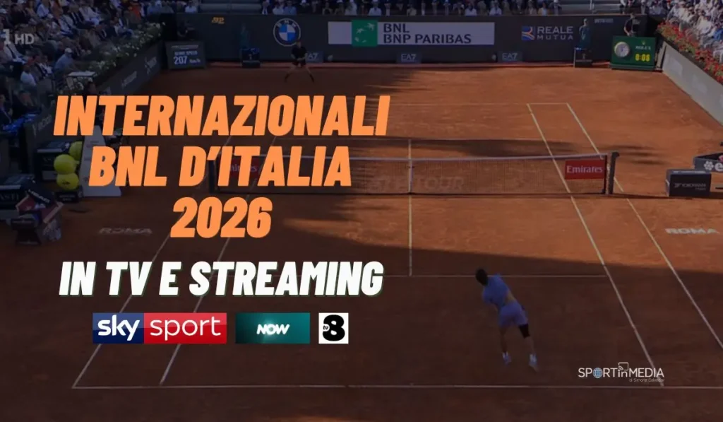 Internazionali d'Italia 2026 in Tv e Streaming Sky NOW telecronisti copertura