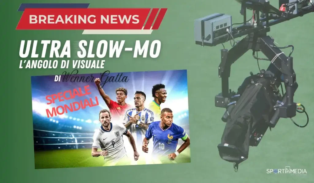 Ultra Slow-Mo breaking news speciale mondiali 2026_wenner gatta
